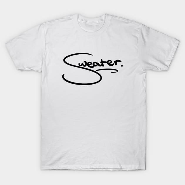 "Sweater" signature design T-Shirt by BLuRifix